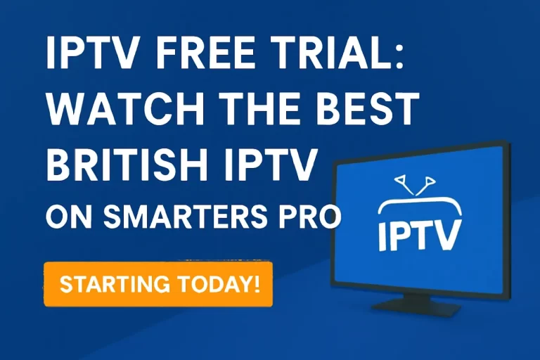 Promotional banner for IPTV UK free trial offering the best British IPTV with IPTV Smarters Pro. Start today with unlimited access to live TV, movies, and more.